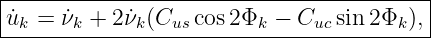 |----------------------------------------|
|˙uk = ˙νk + 2˙νk(Cus cos2Φk − Cuc sin2Φk ),|
------------------------------------------
