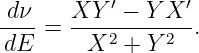  dν    XY  ′ − Y X ′
----=  ----2----2--.
 dE      X  + Y
