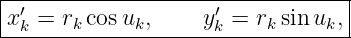 |--------------------------------|
-x′k =-rk cos-uk,---y′k-=-rk-sin-uk,-
