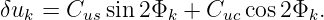 δuk = Cus sin2Φk +  Cuccos 2Φk.
