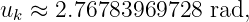 u  ≈ 2.76783969728  rad,
 k

