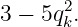 3 − 5q2k.
