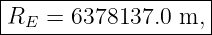 |-------------------|
RE  = 6378137.0  m, |
---------------------
