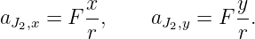          x               y
aJ2,x = F r-,    aJ2,y = F r-.
