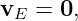 vE =  0,
