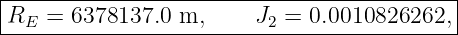 |------------------------------------------|
R   = 6378137.0  m,     J  = 0.0010826262, |
--E----------------------2------------------
