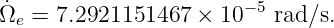 ˙Ωe = 7.2921151467 ×  10−5 rad∕s.
