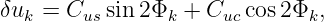 δuk = Cus sin2Φk +  Cuccos 2Φk,
