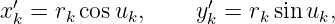 x′=  rk cos uk,   y′ = rk sin uk,
 k                 k
                                                                                         
                                                                                         

