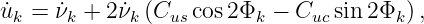u˙k =  ˙νk + 2 ˙νk (Cus cos2Φk − Cuc sin2Φk ),
