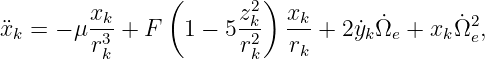                 (         )
         xk-           z2k-  xk-              2
¨xk =  − μ r3 + F  1 − 5r2   r  + 2y˙kΩ˙e + xk ˙Ωe,
          k             k    k
