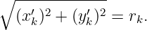 ∘  -------------
   (x′k)2 + (y′k)2 = rk.
