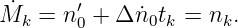 M˙k  = n ′0 + Δ ˙n0tk = nk.
