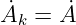 A˙ =  ˙A
  k
