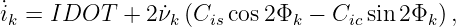 ˙ik = IDOT   +  2˙νk (Cis cos2Φk − Cic sin 2Φk ),
