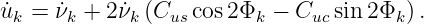 u˙k =  ˙νk + 2 ˙νk (Cus cos2Φk − Cuc sin2Φk ).
