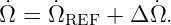 Ω˙ = ˙ΩREF  + Δ ˙Ω.
