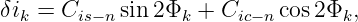 δik = Cis−n sin 2Φk + Cic− ncos2 Φk,

