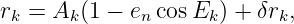 rk = Ak (1 − encos Ek) + δrk,
