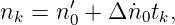 n  =  n′+  Δn˙ t,
  k    0      0k
