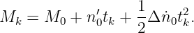 Mk  = M0  + n′tk + 1-Δn˙0t2.
             0     2     k

