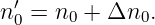 n′0 = n0 + Δn0.
