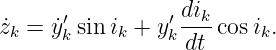                   dik
z˙k = y˙′k sin ik + yk′--cos ik.
                  dt
