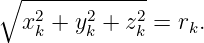 ∘ ------------
   2    2    2
  xk + yk + zk = rk.
