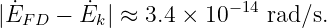 |E ˙  −  ˙E | ≈ 3.4 × 10−14 rad ∕s.
  FD     k
