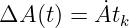 ΔA  (t) = A˙tk
