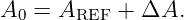 A0 = AREF  + ΔA.
