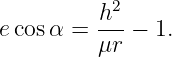           h2-
e cosα =  μr − 1.
