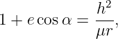              h2
1 + e cosα =  --,
              μr
