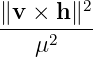         2
∥v-×-h-∥-
   μ2
