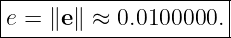 |---------------------|
e-=-∥e-∥ ≈-0.0100000.--
