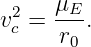      μ
v2c = --E.
      r0
