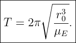 |-------∘------|
|          r30- |
|T =  2π   μ  .|
------------E--|
