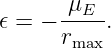𝜖 = − -μE-.
      rmax
