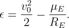      2
𝜖 = v0-− -μE-.
     2   RE
