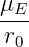 μ
-E-
r0