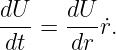 dU-   dU-
 dt =  dr ˙r.
