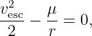 v2     μ
-esc−  --= 0,
 2     r
