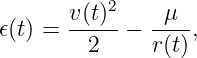        v(t)2   -μ--
𝜖(t) =   2  −  r(t) ,
