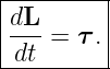 |--------|
|dL      |
|---=  τ.|
-dt-------
