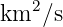km2 ∕s  
