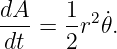 dA-   1- 2 ˙
dt  = 2 r 𝜃.
