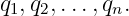 q1,q2,...,qn.

