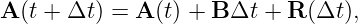 A (t + Δt) = A (t) + BΔt  + R (Δt),
