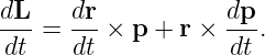 dL    dr            dp
--- = ---×  p + r × ---.
 dt   dt            dt
