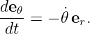 de𝜃-= − ˙𝜃e .
dt        r
